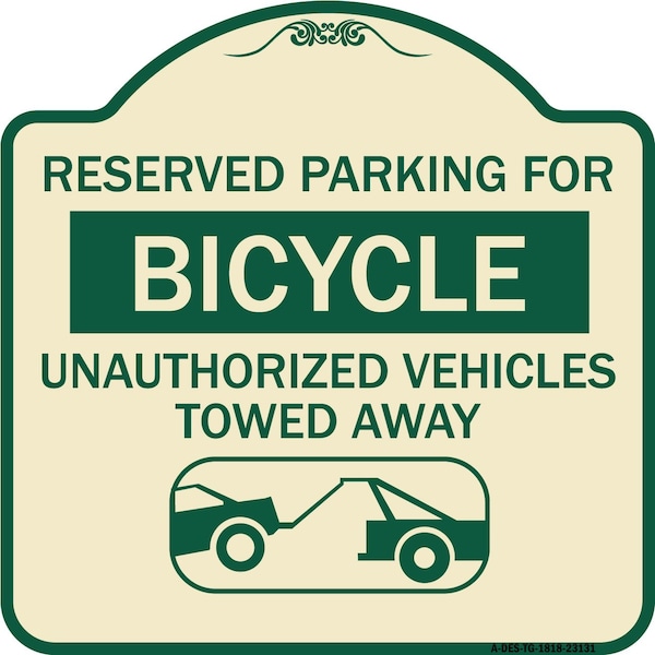 Reserved Parking for Bicycle Unauthorized Vehicles Towed Away Alum Sign, 18" x 18", TG-1818-23131